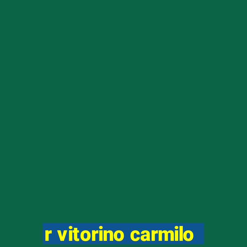 r vitorino carmilo